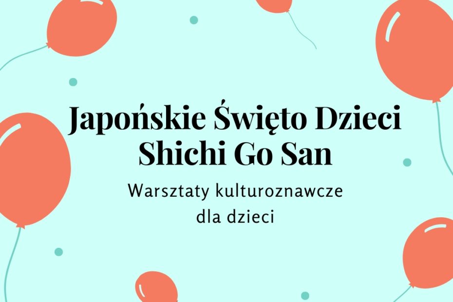 Plakat zapraszający dzieci na warsztaty kulturoznawcze o japońskim święcie dzieci