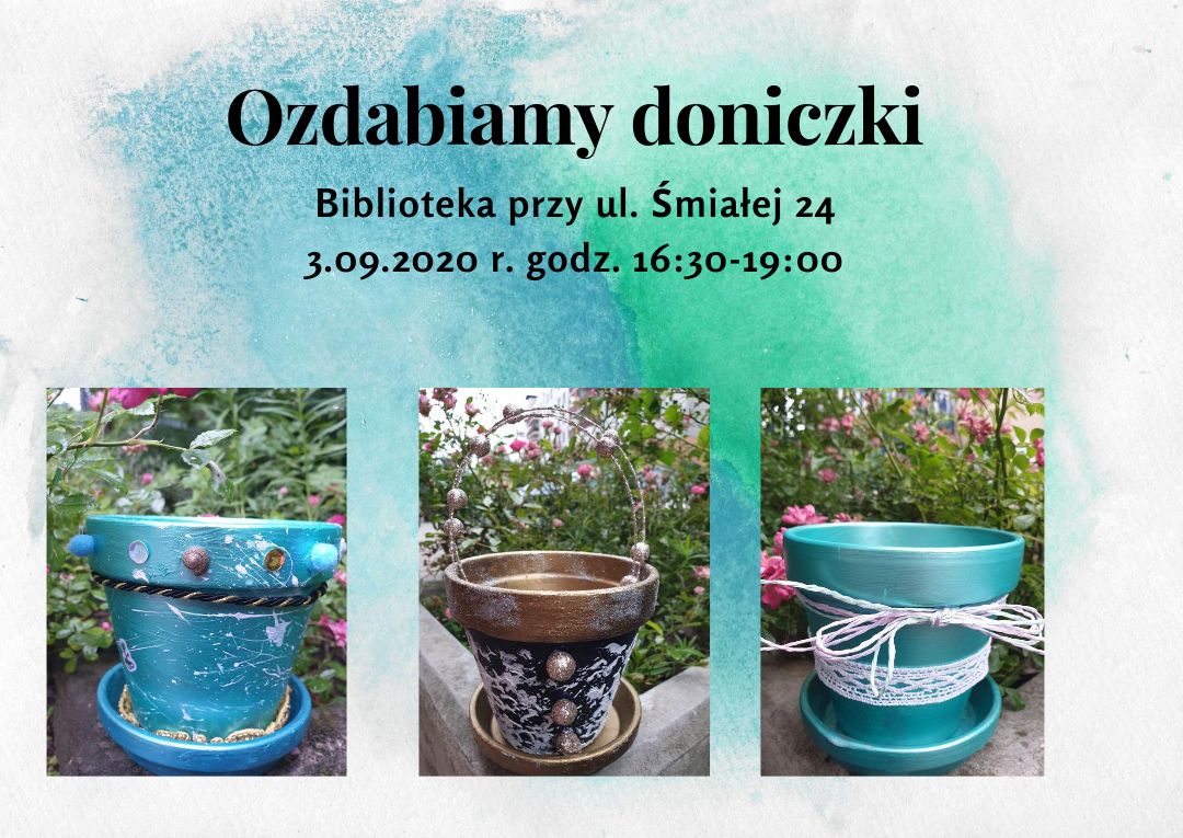 Plakat informujący o warsztatach ozdabiania doniczek w Bibliotece przy ul. Śmiałej 24 w dniu 3 września 2020 r.