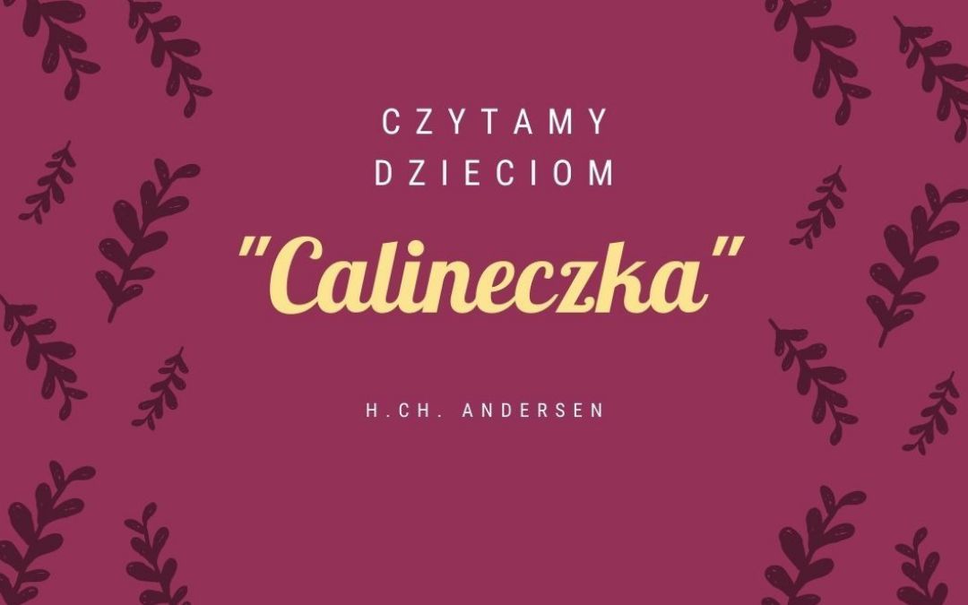 plakat wyróżniający - zachęcający do wysłuchania bajki pt. "Calineczka"