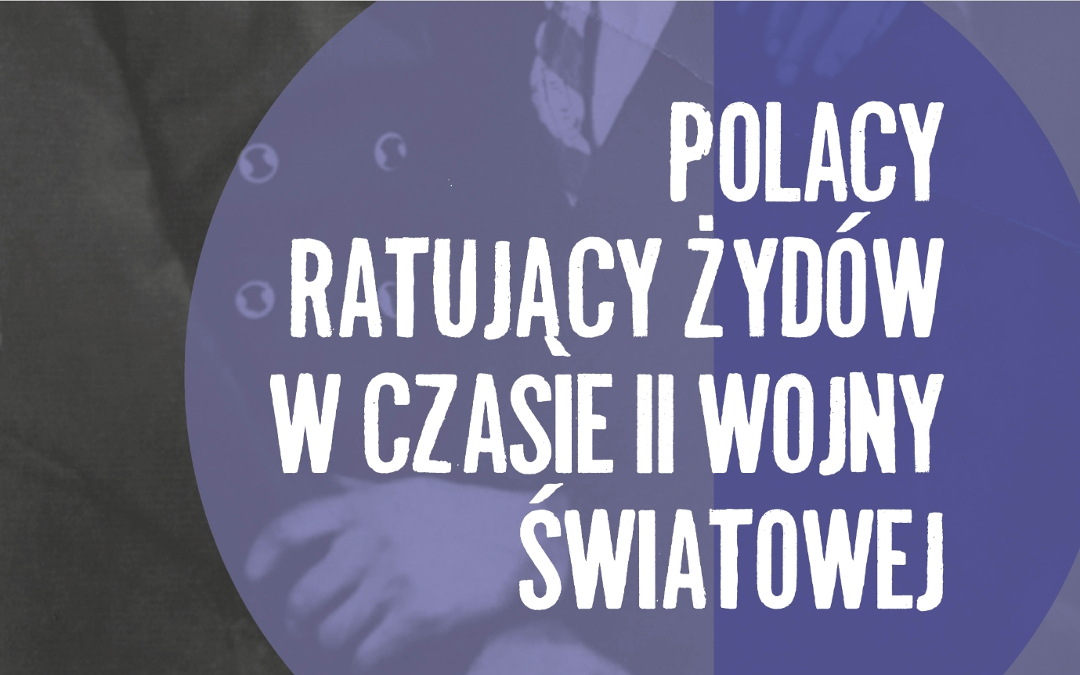 Fragment tytułowej planszy wystawy „Polacy ratujący Żydów w czasie II wojny światowej" przygotowanej przez Instytut Pamięci Narodowej.