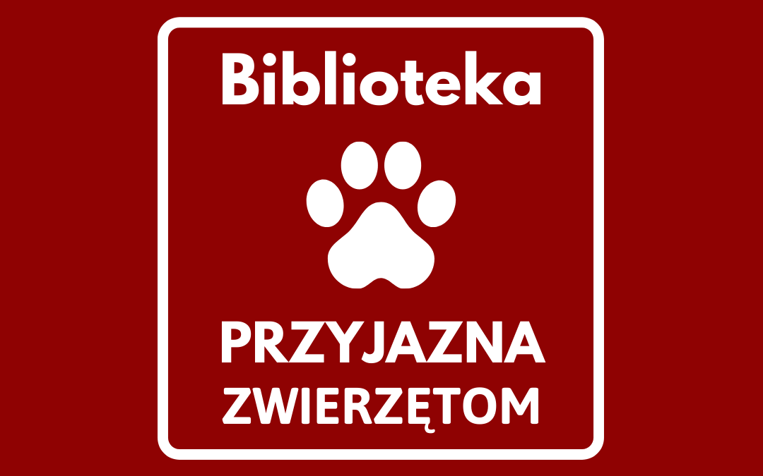 na czerwonym tle biały napis biblioteka przyjazna zwierzętom oraz odcisk łapy psa