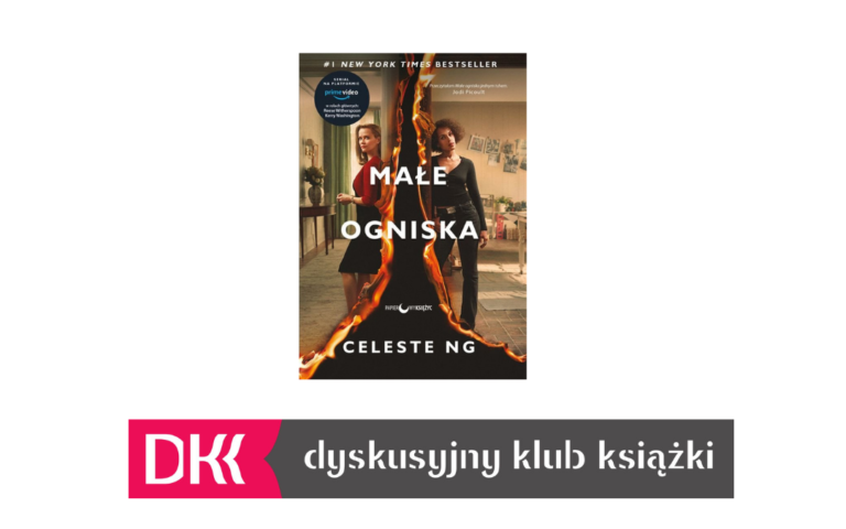 Okładka książki "Małe ogniska" Celeste Ng. Pod spodem logo Dyskusyjnego Klubu Książki