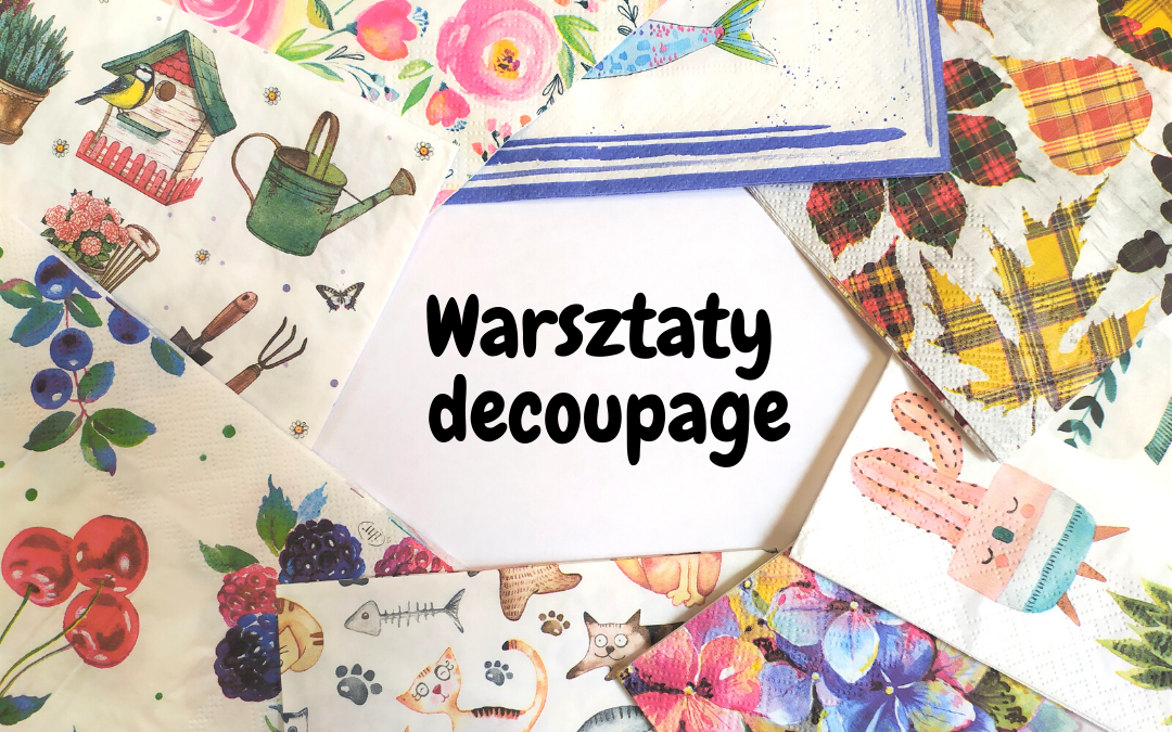 Wzorzyste serwetki ułożone wokół napisu: warsztaty decoupage