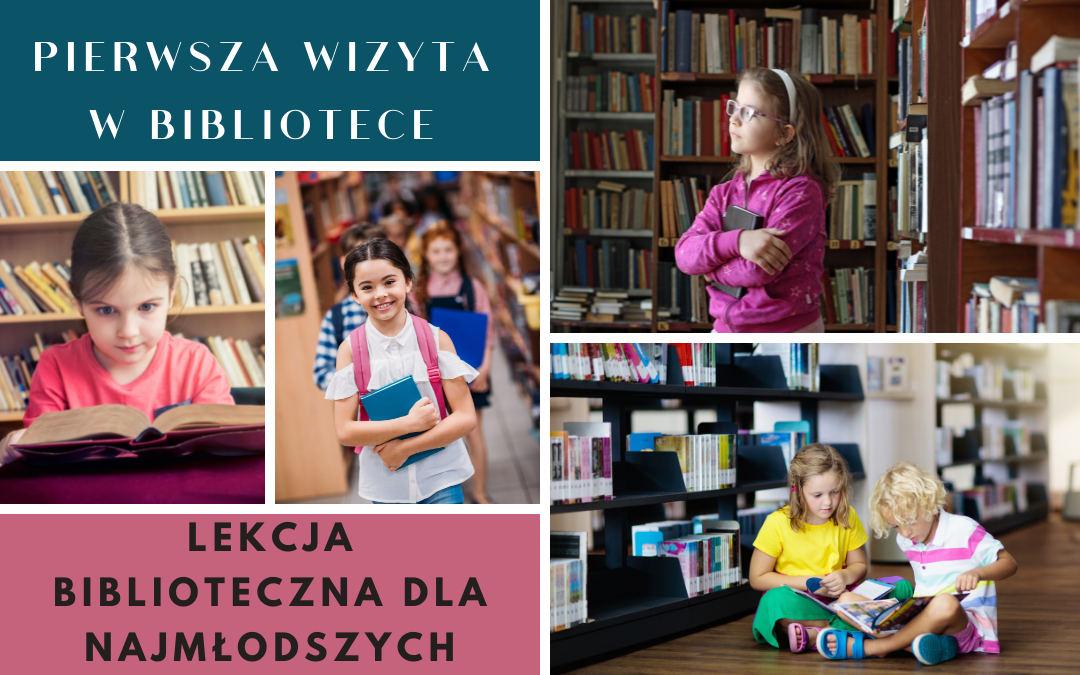 kolaż zdjęć na których dzieci odwiedzają bibliotekę, dwa napisy, na zielonym tle "pierwsza wizyta w bibliotece", na różowym tle "lekcja biblioteczna dla najmłodszych"