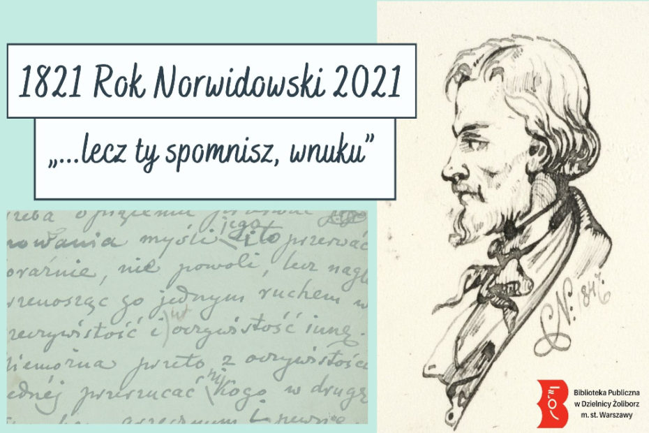 W ramce tytuł prezentacji: "1821 rok norwidowski 2021 "...lecz ty spomnisz, wnuku". Po prawej stronie autoportret Norwida.