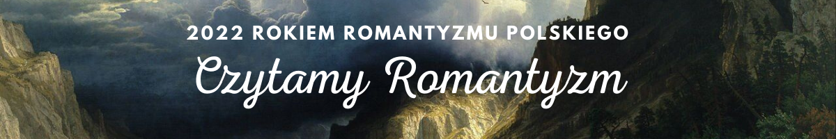 baner; w tle burzowe niebo i góry, napis "2022 rokiem romantyzmu polskiego", pod spodem "Czytamy Romantyzm"