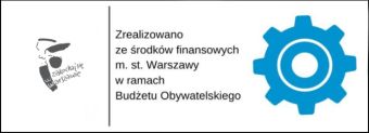 Budżet Obywatelski - Zrealizowano ze środków finansowych m. st. Warszawy w ramach Budżetu Obywatelskiego