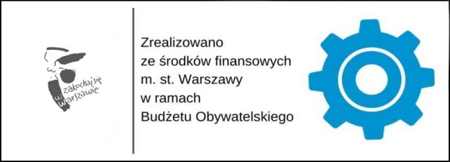 Budżet Obywatelski - Zrealizowano ze środków finansowych m. st. Warszawy w ramach Budżetu Obywatelskiego
