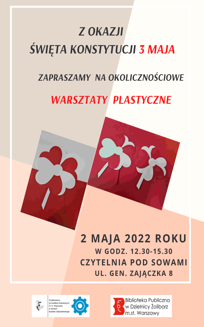 Plakat: Z okazji święta konstytucji 3 maja zapraszamy na okolicznościowe warsztaty plastyczne 2 maja 2022 roku w godz. 12.30 - 15.30 czytelnia pod sowami ul. gen. zajączka 8