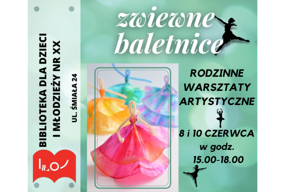 Plakat zapraszający na Rodzinne Warsztaty Artystyczne do Biblioteki dla Dzieci nr XX na zajęcia, podczas których dzieci wykonają figurki tancerek. Warsztaty odbędą się 8 i 10 czerwca 2022 r. w godzinach 15-18.