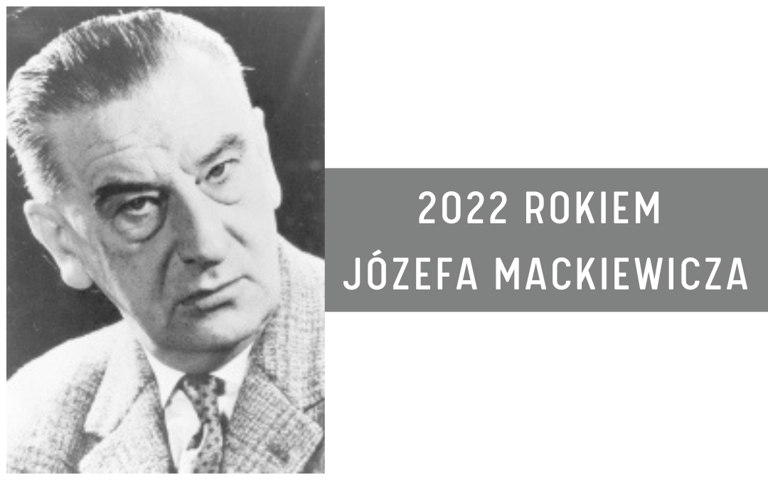 portret Józefa Mackiewicza, na szarym tle biały napis "2022 rokiem Józefa Mackiewicza"