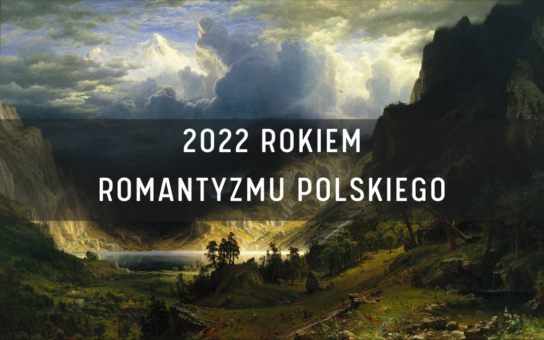 w tle burzowe niebo i góry, napis 2022 rokiem romantyzmu polskiego