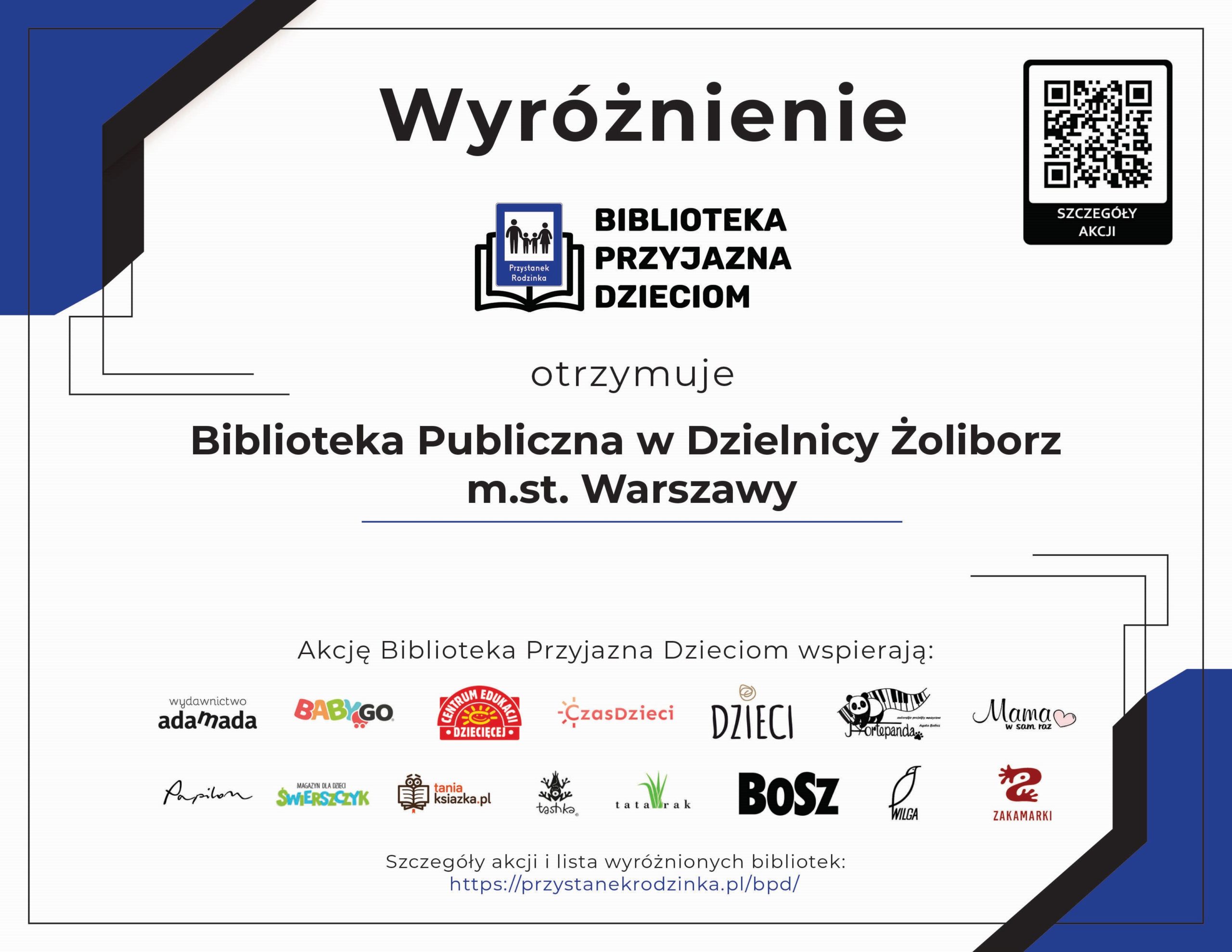 Dyplom, wyróżnienie Biblioteka Przyjazna Dzieciom otrzymuje Biblioteka Publiczna w Dzielnicy Żoliborz m. st. Warszawy . Wyróżnienie przyznana przez portal Przystanek Rodzinka.