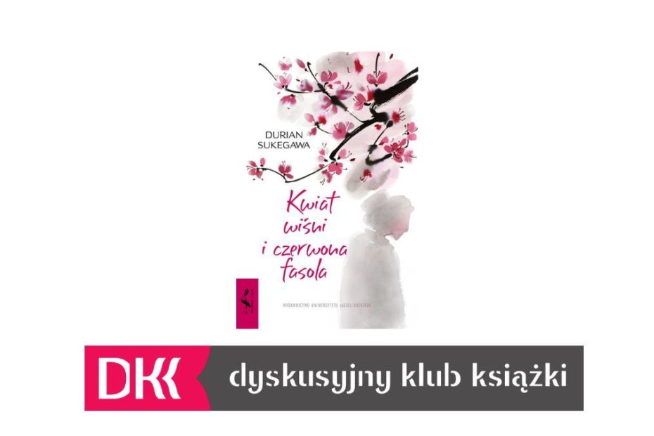 Grafika wyróżniająca: zdjęcie okładki książki "Kwiat wiśni i czerwona fasola" Durian'a Sukegawa oraz Logo Dyskusyjnego Klubu Książki.