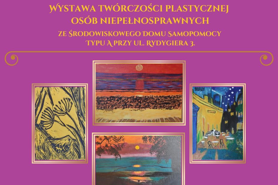 Plakat reklamujący wystawę malarską uczestników Środowiskowego Domu Samopomocy na Żoliborzu, która prezentowana jest w Czytelni Pod Sowmai do 27 października 2022.