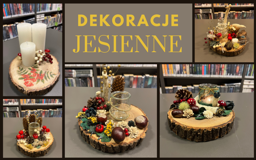 kolaż prac, na plastrach drewna ułożone kompozycje z naturalnych ozdób takich jak szyszki, na szarym tle żółty napis "dekoracje jesienne"