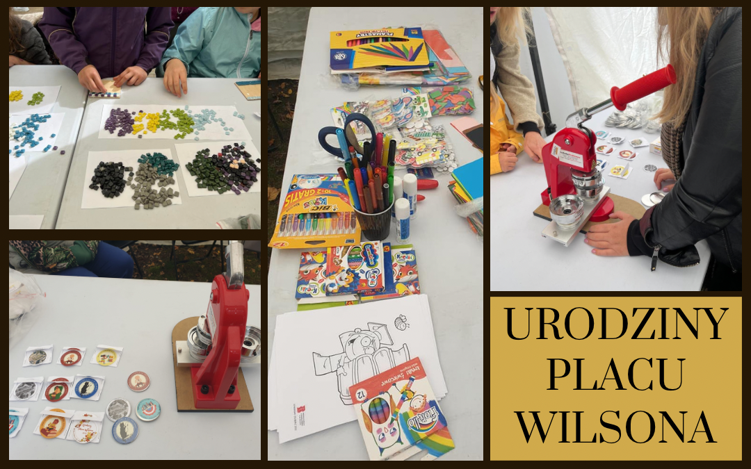 kolaż zdjęć z pikniku, maszyna do przypinek, kolorowanki oraz dzieci robiące obrazek z mozaiki, na żółtym tle napis "urodziny placu Wilsona"