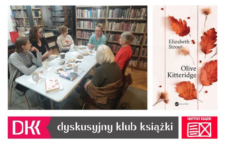 Zdjęcie uczestników spotkania Dyskusyjnego Klubu Książki, okładki książki "Olive Kitteridge" autorstwa Elizabeth Strout oraz logo Dyskusyjnego Klubu Książki.