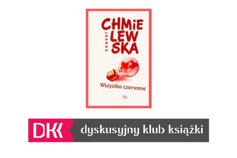 Grafika wyróżniająca: zdjęcie okładki książki "wszystko czerwone" Joanny Chmielewskiej oraz Logo Dyskusyjnego Klubu Książki.