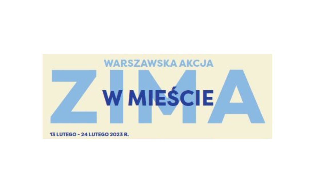 Obrazek wyróżniający. Napis: Warszawska akcja Zima w Mieście 13-24 lutego 2023 r.
