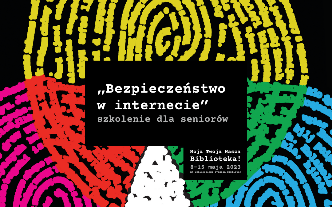 grafika wyróżniająca do postu promującego wydarzenie organizowane w ramach XX tygodnia bibliotek w bibliotece żoliborskiej; grafika z plakatu promującego XX ogólnopolski tydzień bibliotek oraz napisy: "Bezpieczeństwo w internecie" szkolenie dla seniorów Moja twoja Nasza Biblioteka! 8-15 maja 2023 XX Ogólnopolski Tydzień Bibliotek