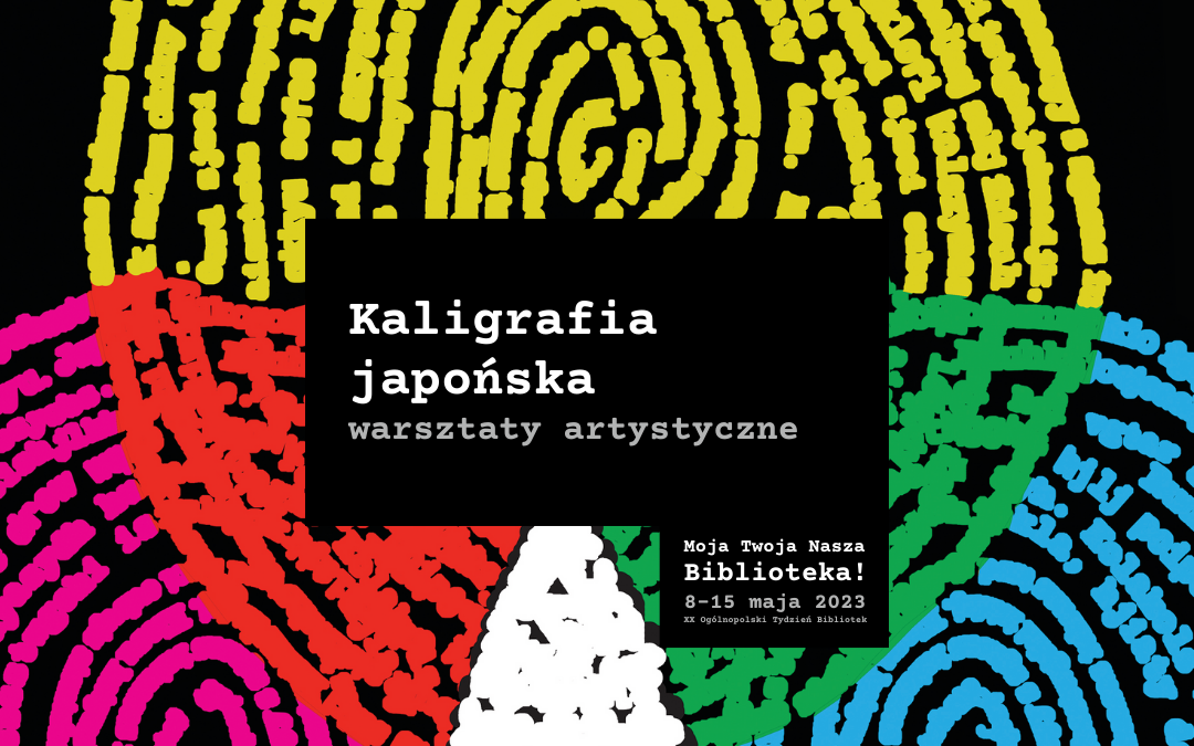 grafika wyróżniająca do postu promującego wydarzenie organizowane w ramach XX tygodnia bibliotek w bibliotece żoliborskiej; grafika z plakatu promującego XX ogólnopolski tydzień bibliotek oraz napisy: kaligrafia japońska warsztaty artystyczne Moja twoja Nasza Biblioteka! 8-15 maja 2023 XX Ogólnopolski Tydzień Bibliotek