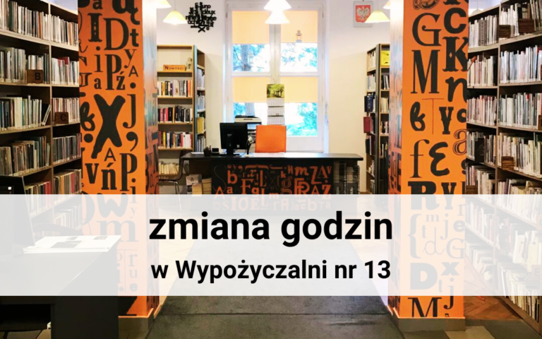 zdjecie przedstawia wnetrze wypozyczalni nr 13 przy ulicy śmiałej 24 z tekstem na białym tle: zmiana godzin w wypożyczalni nr 13
