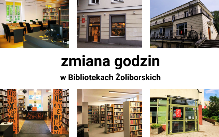 grafika przedstawia 6 zdjęć 6 placówek Biblioteki Publicznej w Dzielnicy Żoliborz m.st. Warszawy z tekstem na białym tle: zmiana godzin w Bibliotekach Żoliborskich