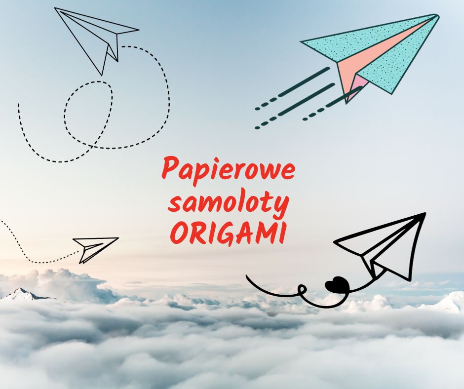 Obrazek wyróżniający. Grafiki papierowych samolotów latających nad chmurami. Napis: Papierowe samoloty origami.