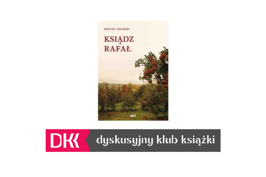 Okładka książki "Ksiądz Rafał" autorstwa Macieja Grabskiego oraz logo Dyskusyjnego Klubu Książki.