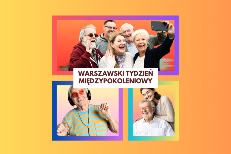 obrazek wyróżniający do warszawskiego tygodnia międzypokoleniowego, 3 zdjęcia w kolorowych ramkach przedstawiające osoby w różnym wieku: od seniorów po młodzież z napisem: warszawski tydzień międzypokoleniowy