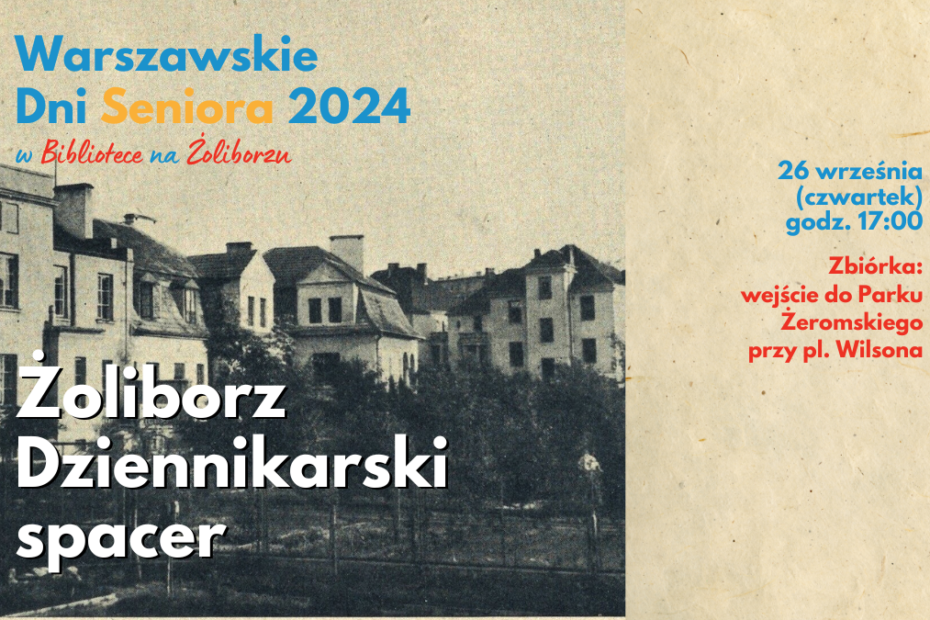 grafika wyróżniająca. napisy: warszawskie dni seniora 2024 w bibliotece na żoliborzu, żoliborz dziennikarski spacer, 26 września (czwartek), godz. 17:00, zbiórka: wejście do Parku Żeromskiego przy pl. Wilsona. zdjęcie z lat 30. XX wieku. Tyły nieistniejących domów przu ul. Cz. Rybińskiego. Dom na wprost ul. Sułkowskiego 35.