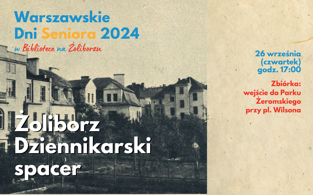 grafika wyróżniająca. napisy: warszawskie dni seniora 2024 w bibliotece na żoliborzu, żoliborz dziennikarski spacer, 26 września (czwartek), godz. 17:00, zbiórka: wejście do Parku Żeromskiego przy pl. Wilsona. zdjęcie z lat 30. XX wieku. Tyły nieistniejących domów przu ul. Cz. Rybińskiego. Dom na wprost ul. Sułkowskiego 35.