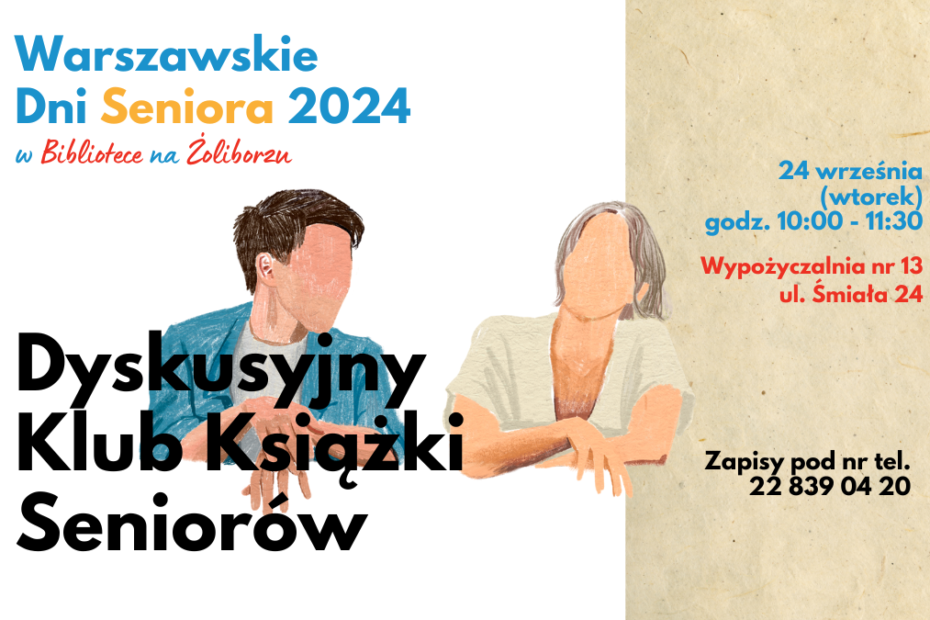 grafika wyróżniająca. napisy: warszawskie dni seniora 2024 w bibliotece na żoliborzu, dyskusyjny klub książki seniorów, 24 września (wtorek), godz. 10:00 - 11:30, wypożyczalnia nr 13, ul. śmiała 24, zapisy pod nr tel. 22 839 04 20. ilustracja dwóch osób bez rysów twarzy rozmawiających ze sobą na białym tle oraz na tle papieru czerpanego.