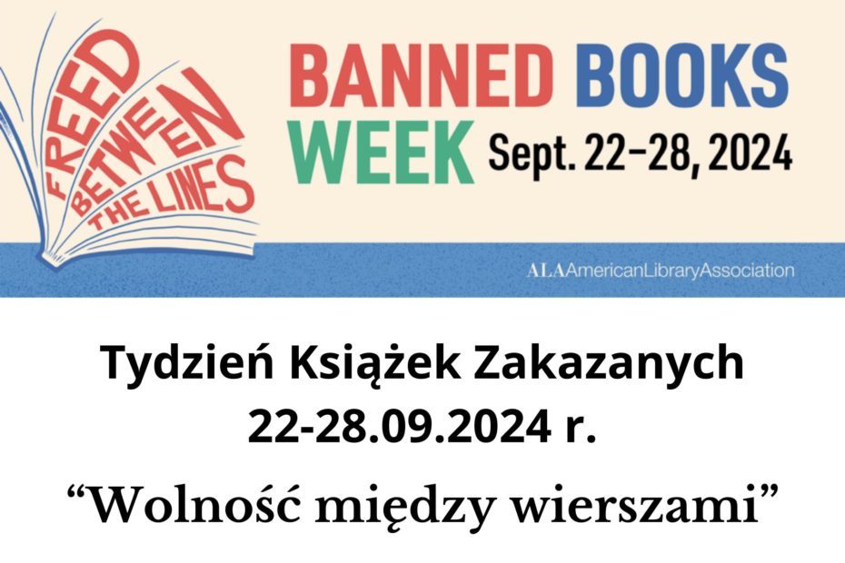 Obrazek wyróżniający. Oficjalny baner Banned Books Week - kolorowy napis oraz grafika otwartej książki, między kartkami której znajduje się napis "Freed between the lines". Obok grafiki nazwa organizatora ALA American Library Association. Pod banerem napis "Tydzień Książek Zakazanych 22-28.09.2024 r. "Wolność między wierszami".