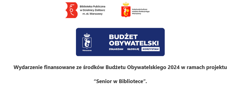 Napis: Budżet obywatelski.Zgłaszam. Głosuję. Wybieram. Wydarzenie finansowane ze środków Budżetu Obywatelskiego 2024 w ramach projektu "Senior w Bibliotece"/