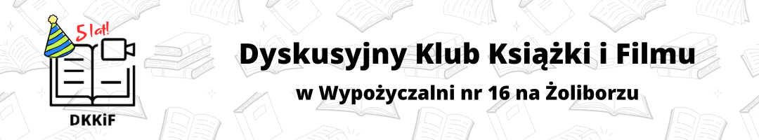 grafika z logiem DKKiF z czapeczką urodzinową oraz napisem: 5 lat! DKKiF na tle powtarzającego się wzoru z książek oraz napisami: Dyskusyjny Klub Książki i Filmu w Wypożyczalni nr 16 na Żoliborzu