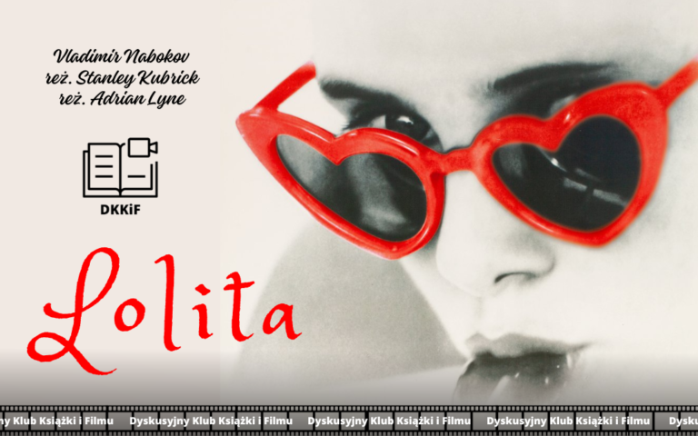 grafika przedstawiająca zdjęcie plakatu do filmu Lolita a na nim napisy: lolita, vladimir nabokov, reż. stanley kubrick, reż. adrian lyne, logo dkkif z napisem dkkif oraz na dole powtarzający się kilka razy napis dyskusyjny klub książki i filmu