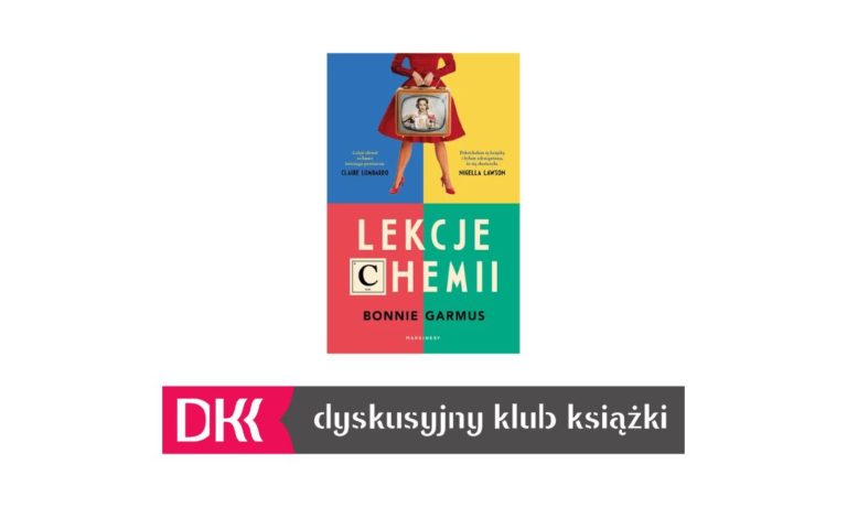 “Lekcje chemii” Bonnie Garmus – spotkanie Dyskusyjnego Klubu Książki Seniorów oraz spotkanie Dyskusyjnego Klubu Książki