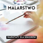 grafika wyróżniająca z tekstem "malarstwo warsztaty dla seniorów" na zdjęciu ręki trzymającej pędzel i malującej wzór na płótnie