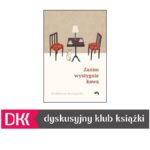 Obrazek wyróżniający. Zdjęcie okładki książki Toshikazu Kawaguchi pt. "Zanim wystygnie kawa" oraz poniżej logo Dyskusyjnego Klubu Książki.