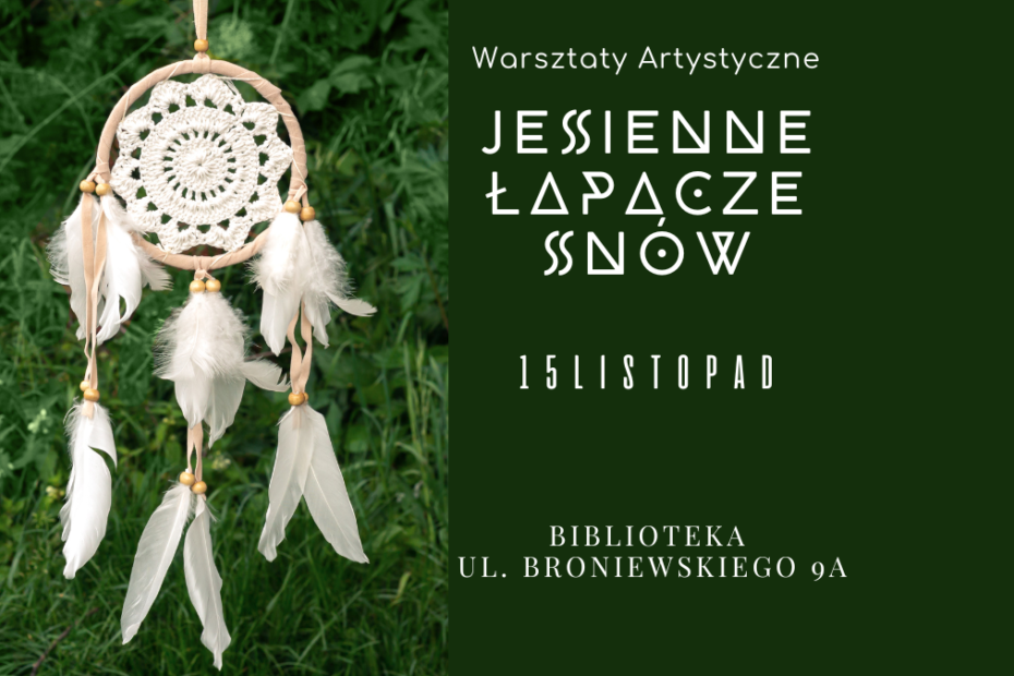 grafika przedstawiająca na zielonym tle nformacje o warsztatach artystycznych. Po lewej stronie widać w jasnych kolorach łapacz snów, po prawej tytuł, miejsce i godzina wydarzenia.