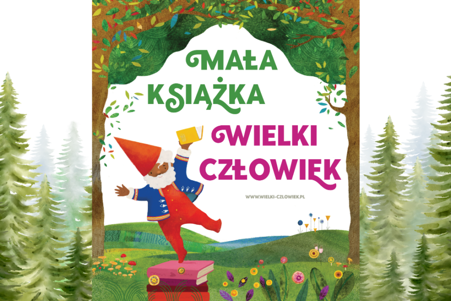 grafika promująca akcję mała książka wielki człowiek z wizerunkiem skrzata w czerwonym ubranku i czerwonej czepczce oraz niebieksiej kamizelce na tle lasu oraz z napisami mała książka wielki człowiek www.wielki-czlowiek.pl