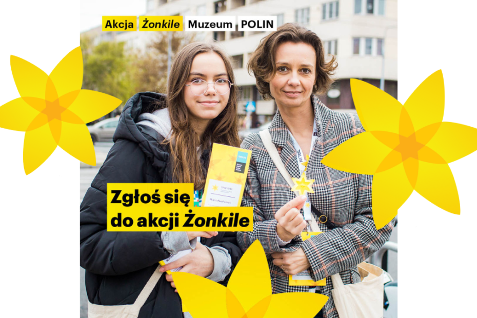 grafika ze zdjęciem dwóch kobiet trzymających papierowe żonkile oraz ulotkę z akcji Żonkile Muzeum Polin. tekst: Akcja Żonkile Muzeum Polin Zgłoś się do akcji Żonkile