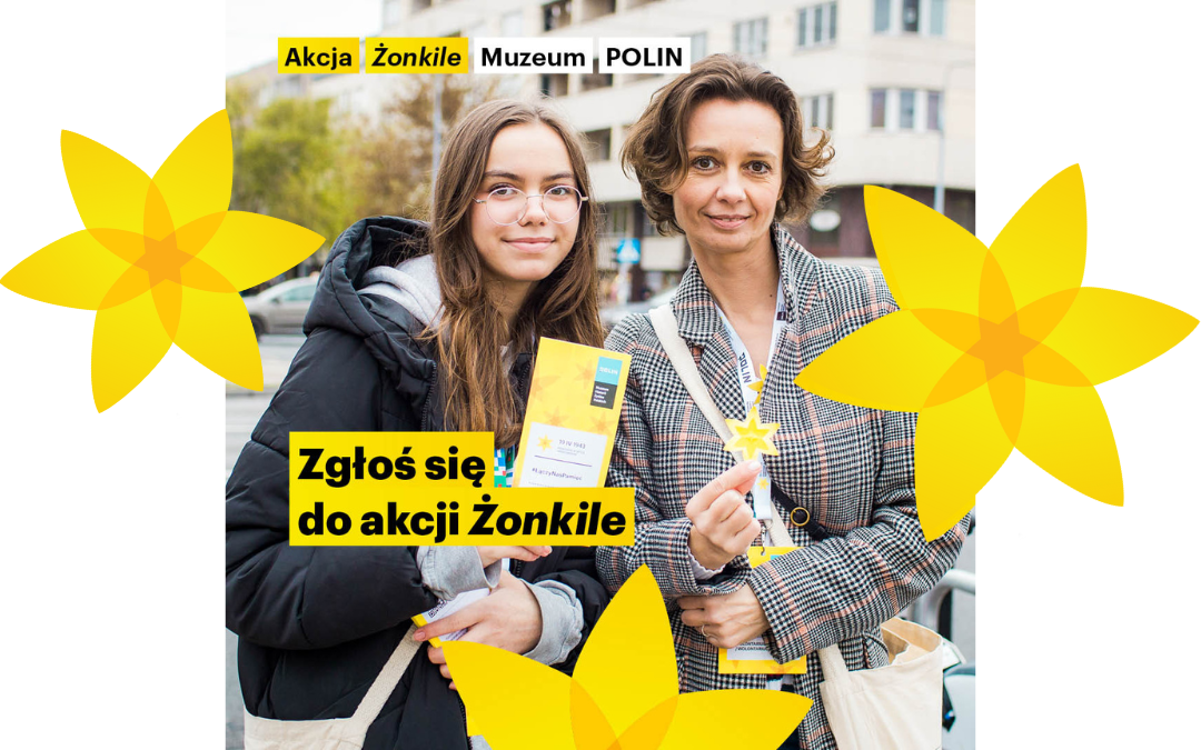 grafika ze zdjęciem dwóch kobiet trzymających papierowe żonkile oraz ulotkę z akcji Żonkile Muzeum Polin. tekst: Akcja Żonkile Muzeum Polin Zgłoś się do akcji Żonkile