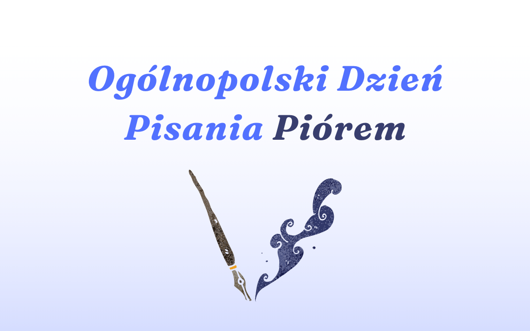 prosta grafika z napisem Ogólnopolski Dzień Pisania Piórem oraz ilustracja pióra z kleksem