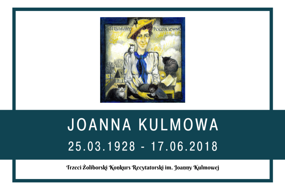 obrazek wyróżniający z grafiką malarską joanny kulmowej w ciemnozielonej ramce oraz napisami na ciemnozielonym tle: joanna kulmowa 25.03.1928 - 17.06.2018 trzeci żoliborski konkurs recytatorski im. joanny kulmowej