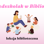 prosta grafika z napisem Przedszkolak w Bibliotece lekcja biblioteczna oraz ilustracja osoby dorosłej czytającej książkę małym dzieciom siedzącym wokół niej