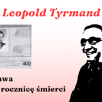 prosta grafika z napisem leopold tyrmand wystawa w 35. rocznicę śmierci oraz zdjęciem mężczyzny