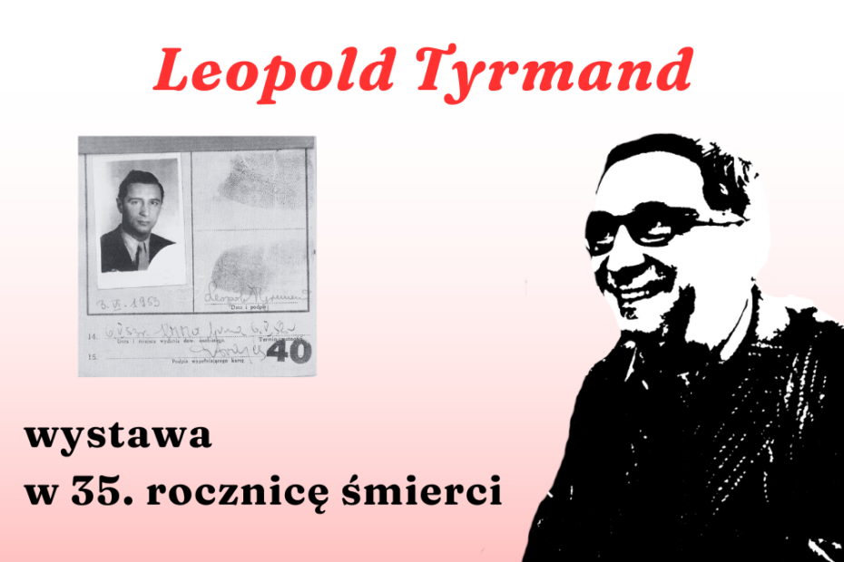 prosta grafika z napisem leopold tyrmand wystawa w 35. rocznicę śmierci oraz zdjęciem mężczyzny